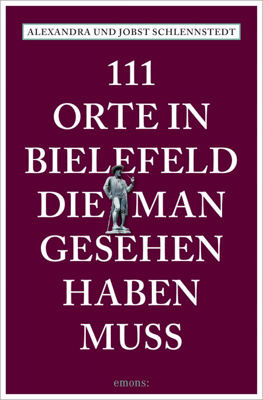 Cover-Bild 111 Orte in Bielefeld, die man gesehen haben muss