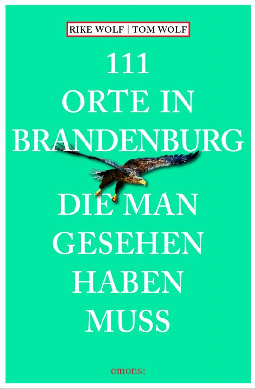 Cover-Bild 111 Orte in Brandenburg, die man gesehen haben muss
