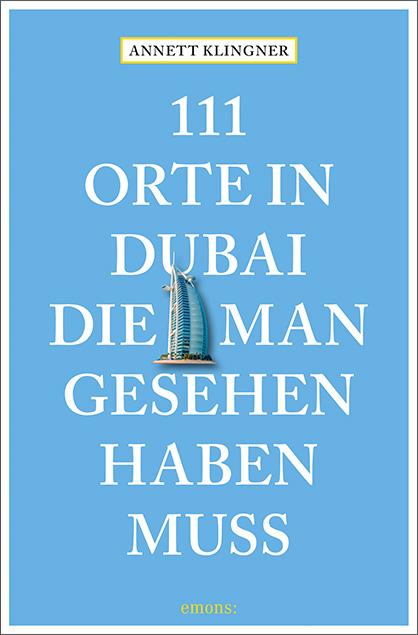 Cover-Bild 111 Orte in Dubai, die man gesehen haben muss