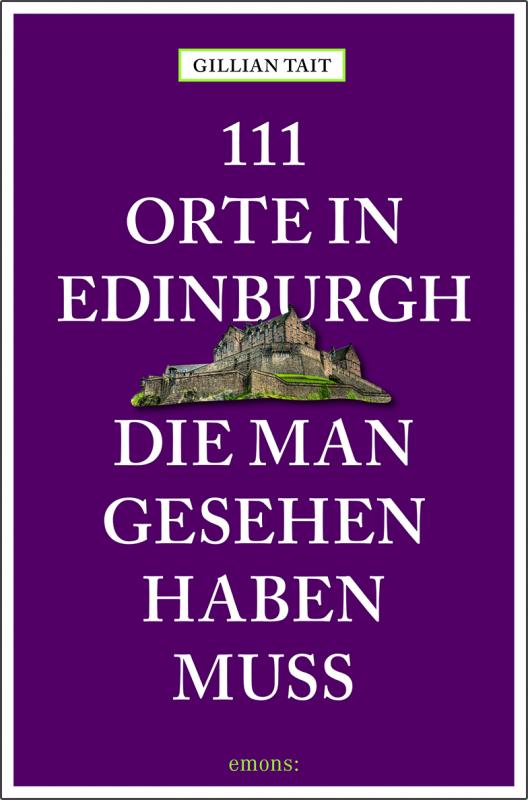 Cover-Bild 111 Orte in Edinburgh, die man gesehen haben muss