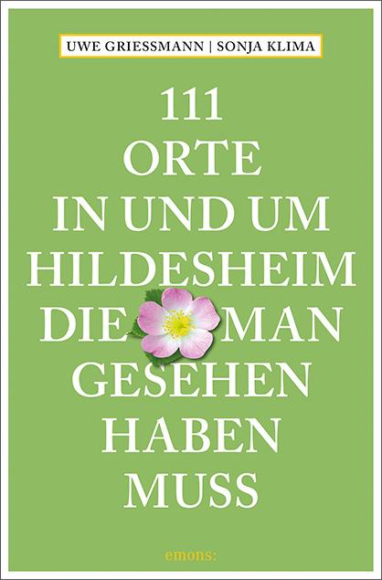 Cover-Bild 111 Orte in und um Hildesheim, die man gesehen haben muss