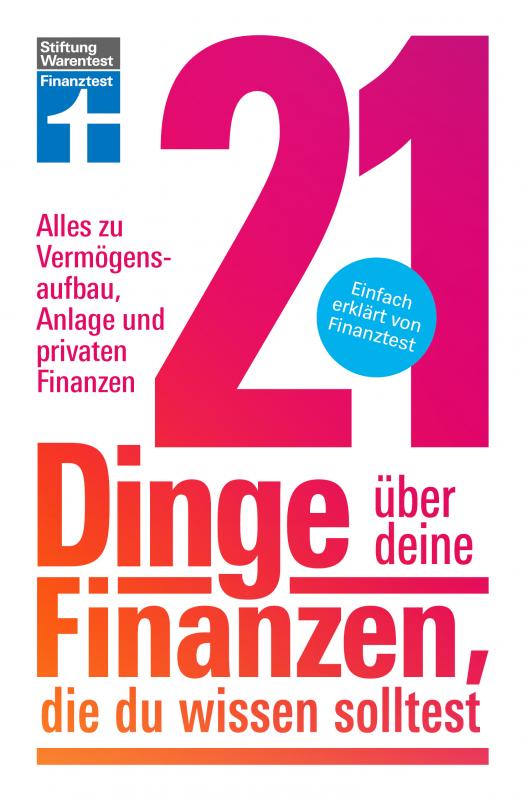 Cover-Bild 21 Dinge über deine Finanzen, die du wissen solltest - Kapitalanlage, Versicherungen & Altersvorsorge