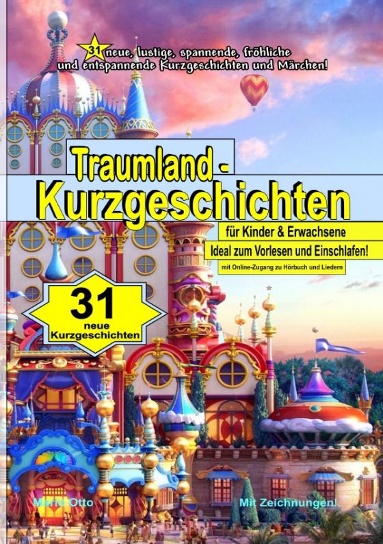 Cover-Bild 31 Traumland - Kurzgeschichten für Kinder & Erwachsene - mit Online-Zugang zu Hörbuch und Liedern