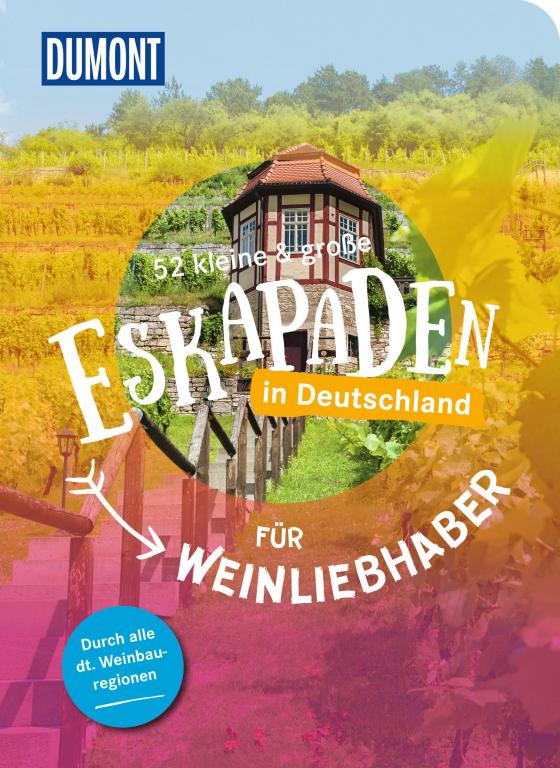 Cover-Bild 52 kleine & große Eskapaden in Deutschland – Für Weinliebhaber