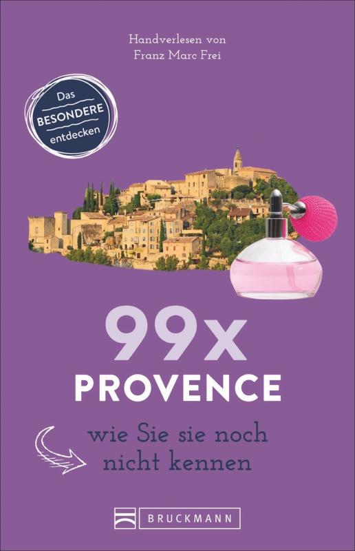 Cover-Bild 99 x Provence wie Sie sie noch nicht kennen