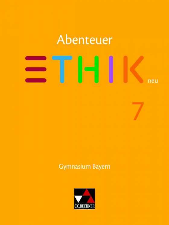 Cover-Bild Abenteuer Ethik – Bayern neu / Abenteuer Ethik Bayern 7 - neu