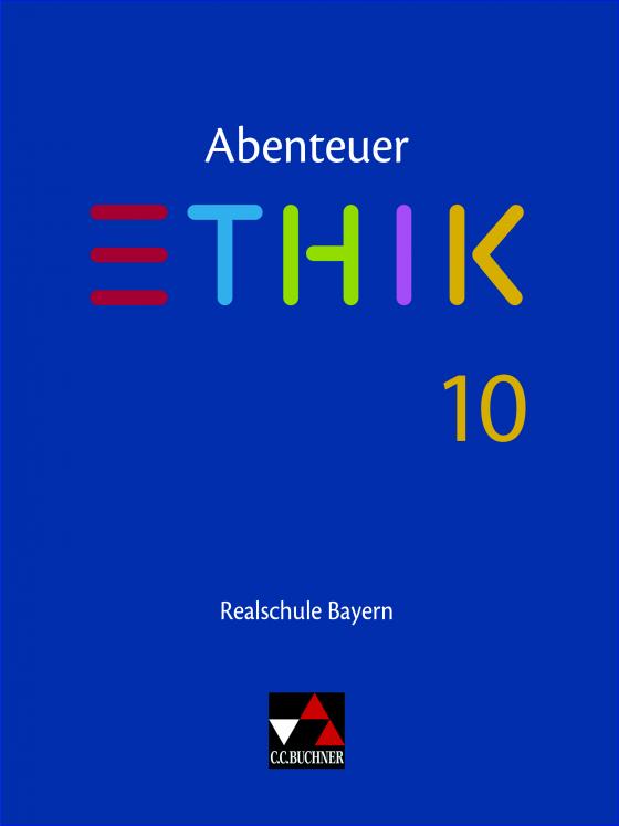 Cover-Bild Abenteuer Ethik – Realschule Bayern / Abenteuer Ethik Bayern Realschule 10
