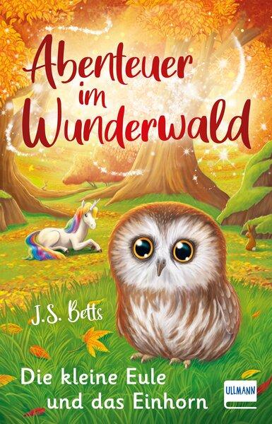 Cover-Bild Abenteuer im Wunderwald – Die kleine Eule und das Einhorn