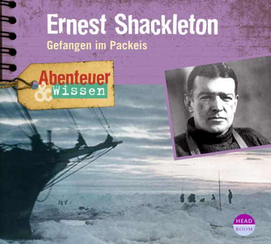Cover-Bild Abenteuer & Wissen: Ernest Shackleton