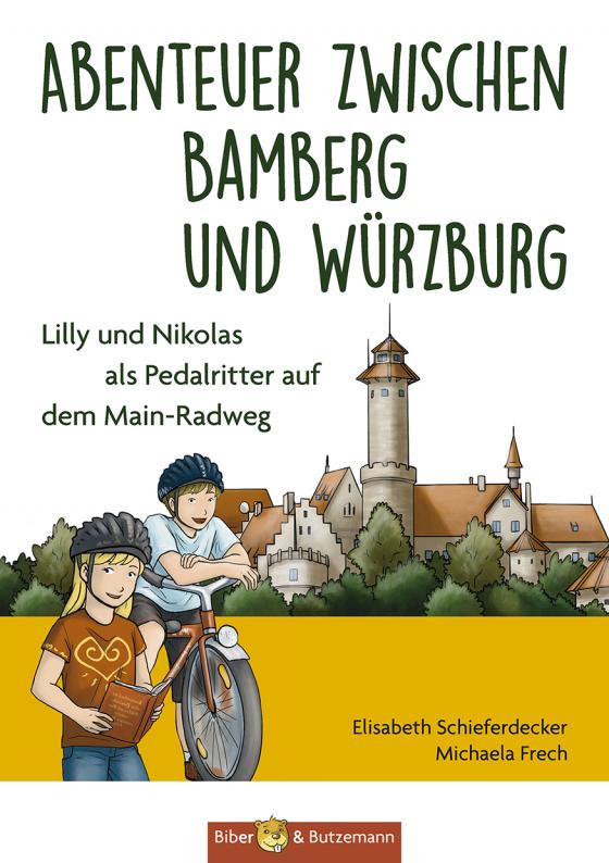 Cover-Bild Abenteuer zwischen Bamberg und Würzburg - Lilly und Nikolas als Pedalritter auf dem Main-Radweg