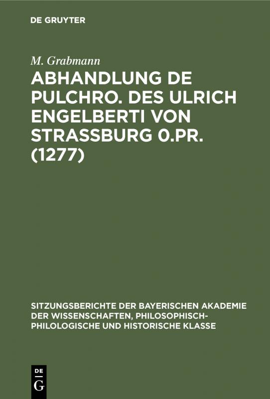Cover-Bild Abhandlung De pulchro. Des Ulrich Engelberti von Strassburg 0.Pr. (1277)