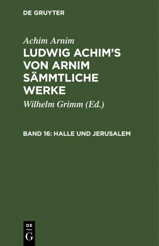 Cover-Bild Achim Arnim: Ludwig Achim's von Arnim sämmtliche Werke / Halle und Jerusalem