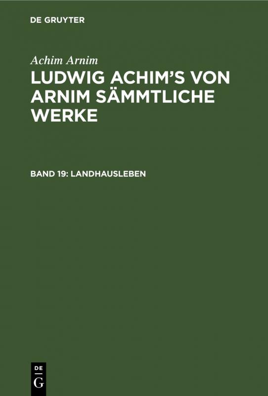 Cover-Bild Achim Arnim: Ludwig Achim's von Arnim sämmtliche Werke / Landhausleben