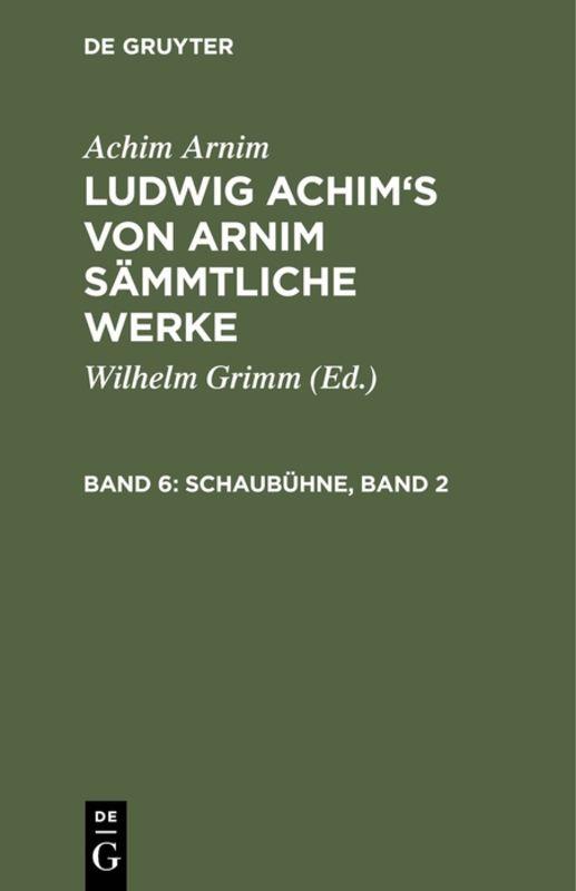 Cover-Bild Achim Arnim: Ludwig Achim's von Arnim sämmtliche Werke / Schaubühne, Band 2