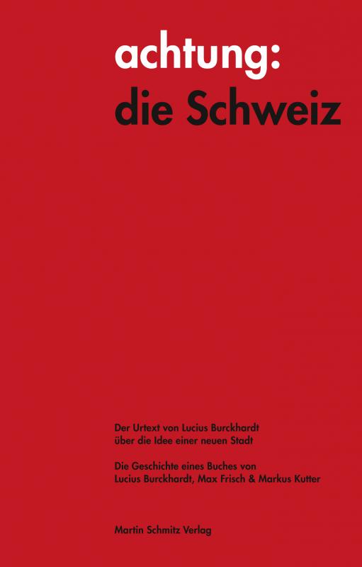 Cover-Bild achtung: die Schweiz - Der Urtext von Lucius Burckhardt über die Idee einer neuen Stadt