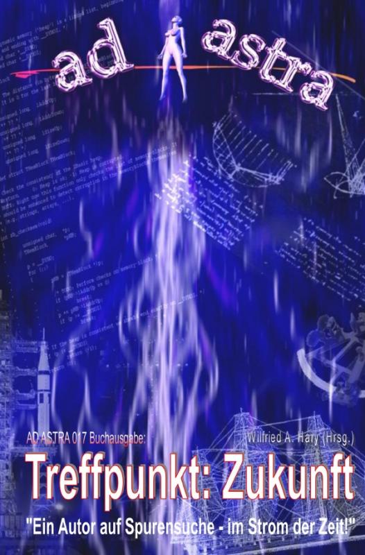 Cover-Bild AD ASTRA Buchausgabe / AD ASTRA 017 Buchausgabe: Treffpunkt: Zukunft