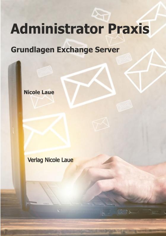 Cover-Bild Administrator Praxis - Grundlagen Exchange Server