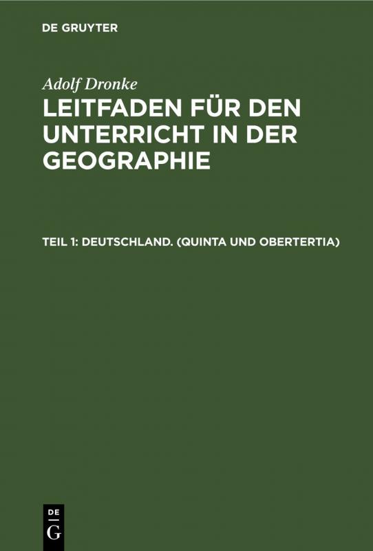 Cover-Bild Adolf Dronke: Leitfaden für den Unterricht in der Geographie / Deutschland. (Quinta und Obertertia)