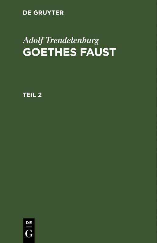 Cover-Bild Adolf Trendelenburg: Goethes Faust / Adolf Trendelenburg: Goethes Faust. Teil 2