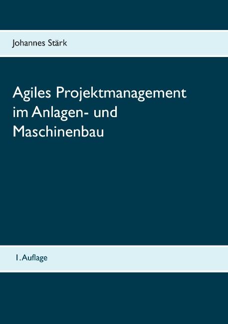 Cover-Bild Agiles Projektmanagement im Anlagen- und Maschinenbau