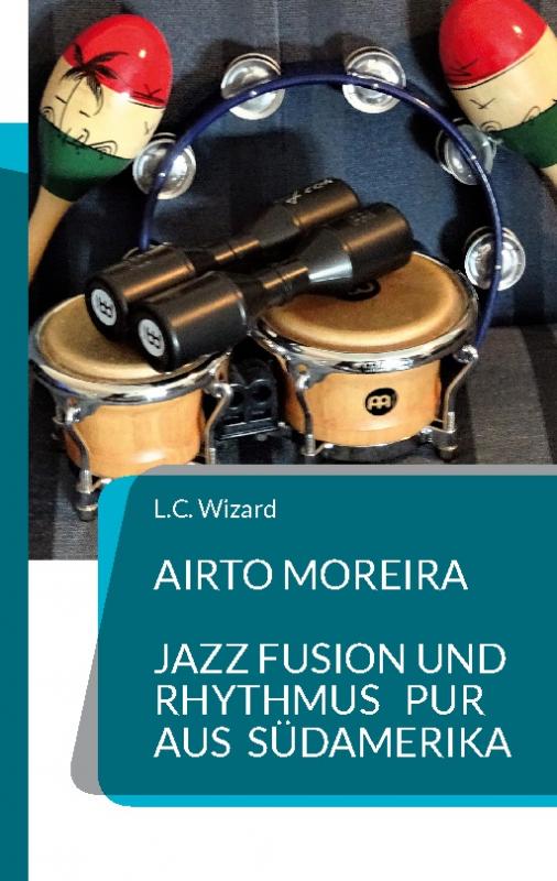 Cover-Bild Airto Moreira - Jazz Fusion und Rhythmus pur aus Südamerika