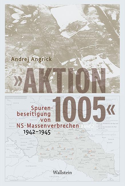 Cover-Bild »Aktion 1005« - Spurenbeseitigung von NS-Massenverbrechen 1942 -1945