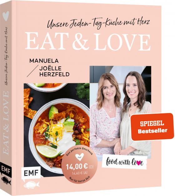 Cover-Bild Aktion | Nur für kurze Zeit | Food with love: Eat & Love – Unsere Jeden-Tag-Küche mit Herz