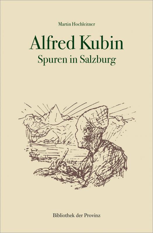 Cover-Bild Alfred Kubin – Spuren in Salzburg