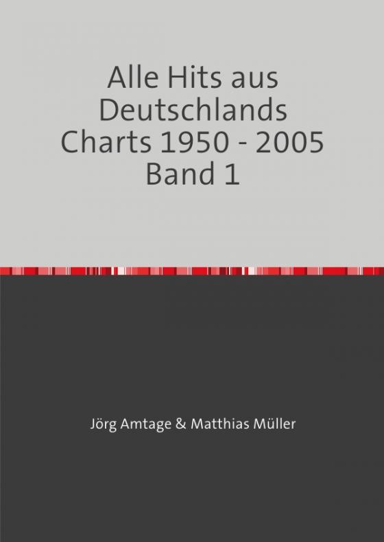 Cover-Bild Alle Hits aus Deutschlands Charts 1950 - 2005 / Alle Hits aus Deutschlands Charts 1950 - 2005 Band 1