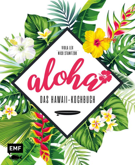Cover-Bild Aloha – Das Hawaii-Kochbuch