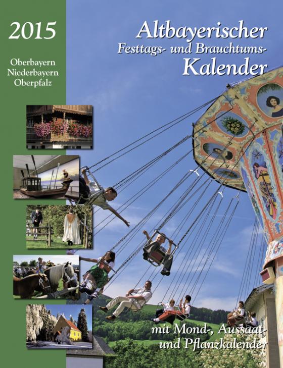 Cover-Bild Altbayerischer Festtags-und Brauchtumskalender 2015