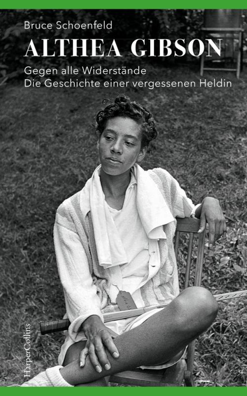 Cover-Bild Althea Gibson – Gegen alle Widerstände. Die Geschichte einer vergessenen Heldin
