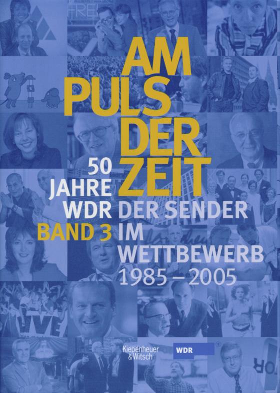 Cover-Bild Am Puls der Zeit / 50 Jahre WDR