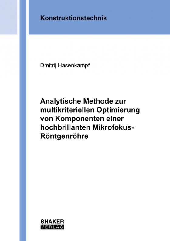 Cover-Bild Analytische Methode zur multikriteriellen Optimierung von Komponenten einer hochbrillanten Mikrofokus-Röntgenröhre