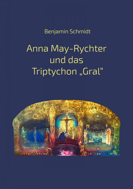 Cover-Bild Anna May-Rychter und das Triptychon „Gral"