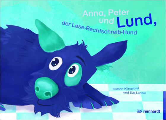 Cover-Bild Anna, Peter und Lund, der Lese-Rechtschreib-Hund