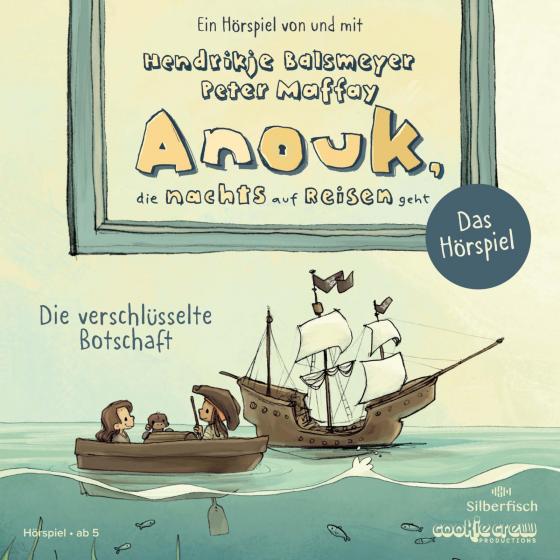 Cover-Bild Anouk, die nachts auf Reisen geht. Die verschlüsselte Botschaft - Das Hörspiel (Anouk - Hörspiele)
