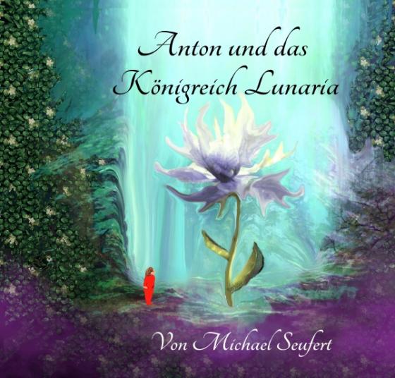 Cover-Bild Anton und das Königreich Lunaria