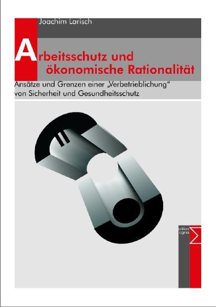 Cover-Bild Arbeitsschutz und ökonomische Rationalität