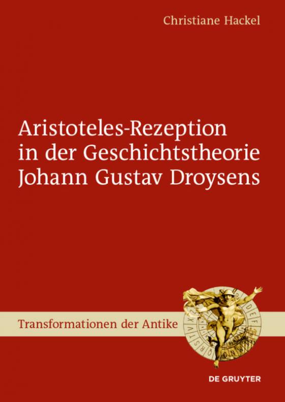 Cover-Bild Aristoteles-Rezeption in der Geschichtstheorie Johann Gustav Droysens