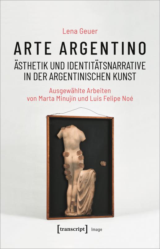 Cover-Bild Arte argentino – Ästhetik und Identitätsnarrative in der argentinischen Kunst