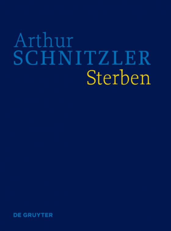 Cover-Bild Arthur Schnitzler: Werke in historisch-kritischen Ausgaben / Sterben