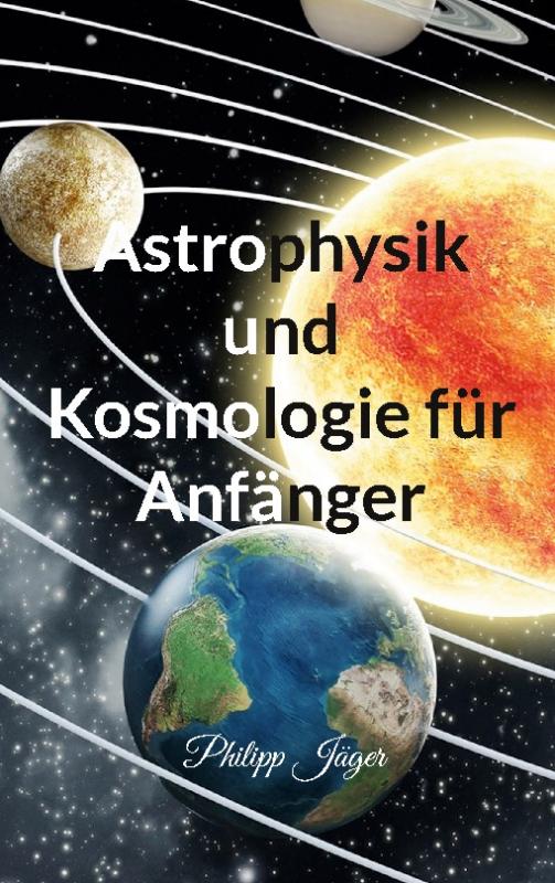 Cover-Bild Astrophysik und Kosmologie für Anfänger