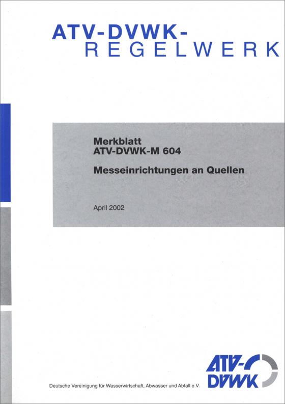 Cover-Bild ATV-DVWK-M 604 Messeinrichtungen an Quellen