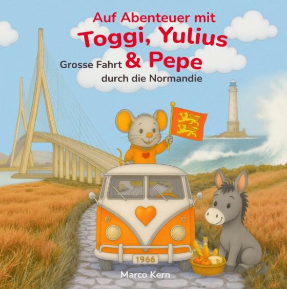 Cover-Bild Auf Abenteuer mit Toggi, Yulius & Pepe / Auf Abenteuer mit Toggi, Yulius & Pepe Grosse Fahrt durch die Normandie