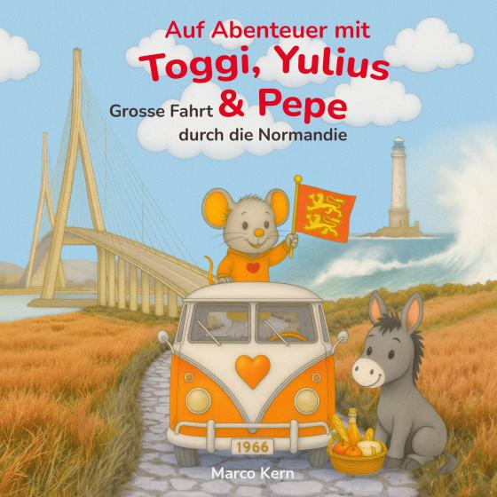 Cover-Bild Auf Abenteuer mit Toggi, Yulius & Pepe Grosse Fahrt durch die Normandie
