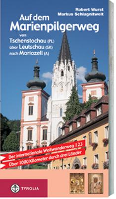 Cover-Bild Auf dem Marienpilgerweg von Tschenstochau (PL) über Leutschau (SK) nach Mariazell (A)