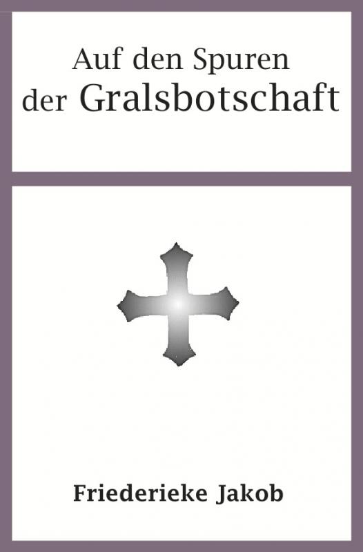 Cover-Bild Auf den Spuren der Gralsbotschaft
