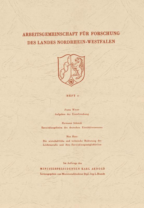 Cover-Bild Aufgaben der Eisenforschung. Entwicklungslinien des deutschen Eisenhüttenwesens. Die wirtschaftliche und technische Bedeutung der Leichtmetalle und ihre Entwicklungsmöglichkeiten