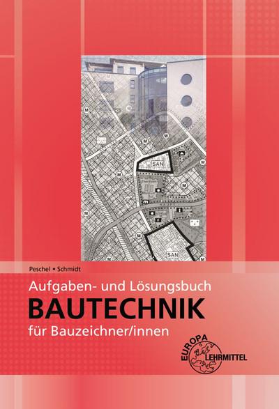 Cover-Bild Aufgaben- und Lösungsbuch Bautechnik für Bauzeichner/-innen